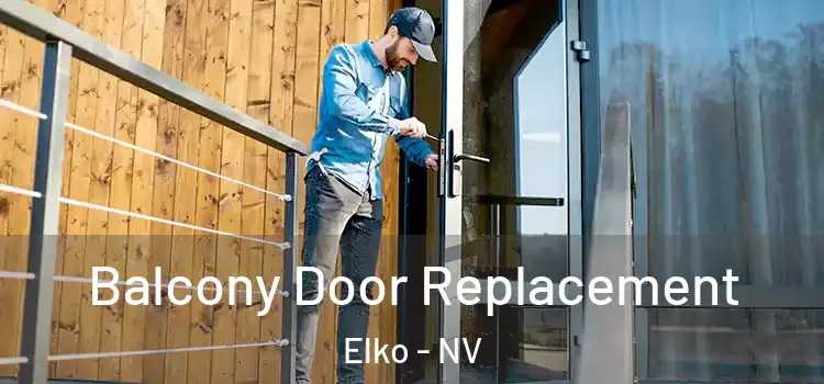  Balcony Door Replacement Elko - NV