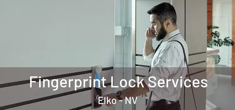 Fingerprint Lock Services Elko - NV