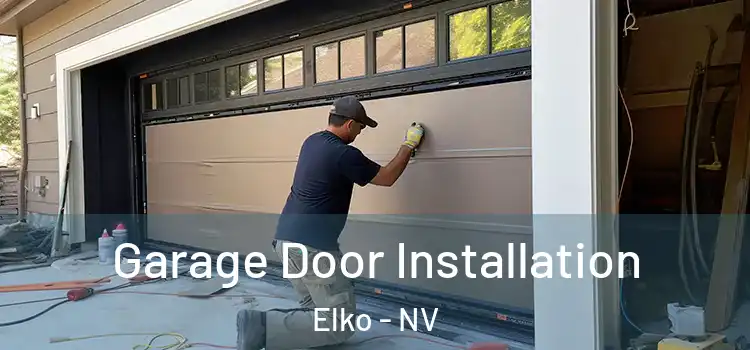  Garage Door Installation Elko - NV