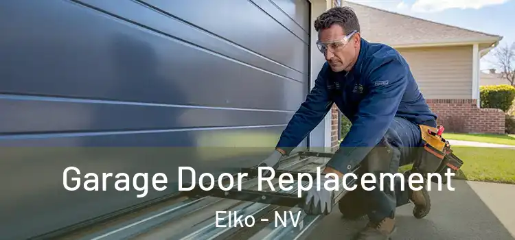  Garage Door Replacement Elko - NV
