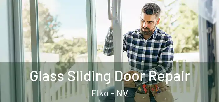 Glass Sliding Door Repair Elko - NV