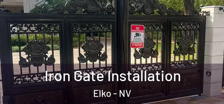 Iron Gate Installation Elko - NV