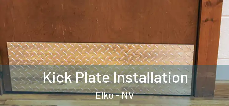 Kick Plate Installation Elko - NV