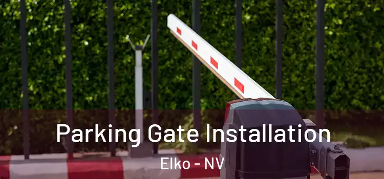 Parking Gate Installation Elko - NV