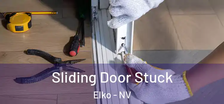  Sliding Door Stuck Elko - NV