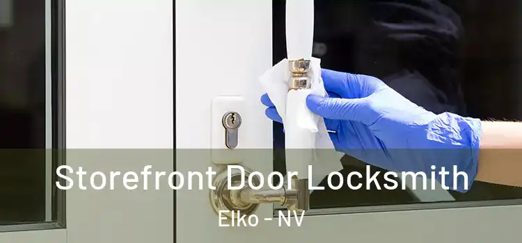 Storefront Door Locksmith Elko - NV